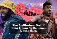 “The Auditorium, Vol. 1“: New Album By Common & Pete Rock | Traktrain
